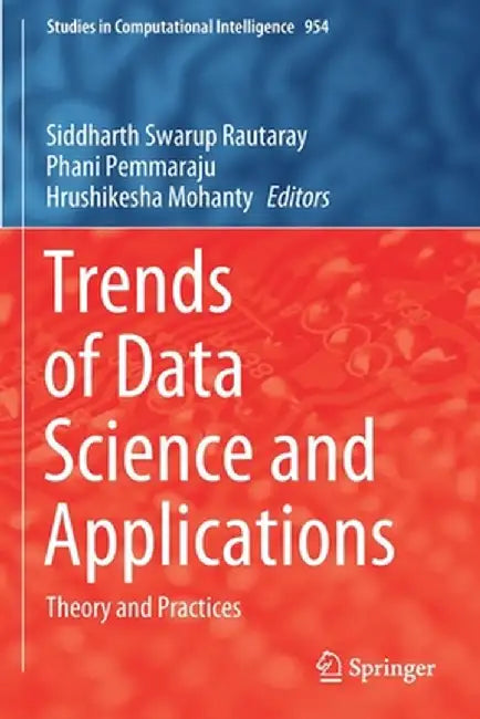 Trends of Data Science and Applications: Theory and Practices by Siddharth Swarup Rautaray