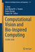 Computational Vision and Bio-Inspired Computing: Iccvbic 2020 by S. Smys