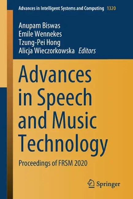 Advances in Speech and Music Technology: Proceedings of Frsm 2020 by Anupam Biswas