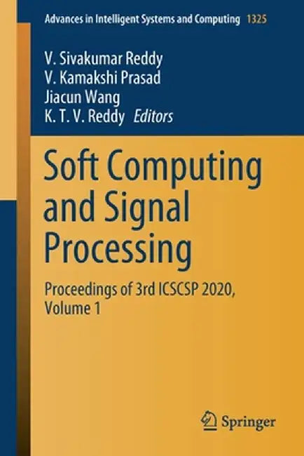Soft Computing and Signal Processing: Proceedings of 3rd Icscsp 2020, Volume 1 by V. Sivakumar Reddy