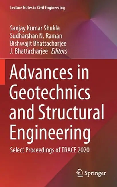 Advances in Geotechnics and Structural Engineering: Select Proceedings of Trace 2020 by Sanjay Kumar Shukla