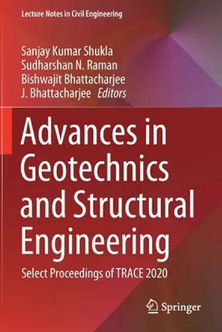 Advances in Geotechnics and Structural Engineering: Select Proceedings of Trace 2020 by Sanjay Kumar Shukla