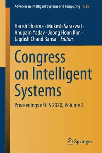Congress on Intelligent Systems: Proceedings of Cis 2020, Volume 2 by Harish Sharma