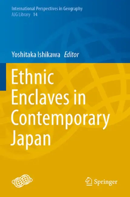 Ethnic Enclaves in Contemporary Japan by Yoshitaka Ishikawa
