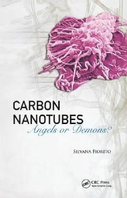 Carbon Nanotubes: Angels or Demons? by Silvana Fiorito