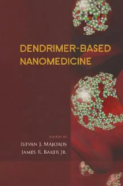 Dendrimer-Based Nanomedicine by Istvan Majoros