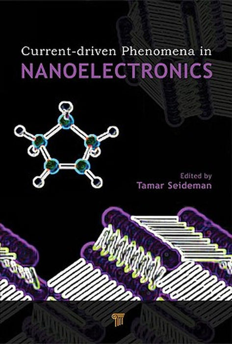Current-Driven Phenomena in Nanoelectronics by Tamar Seideman
