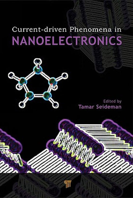Current-Driven Phenomena in Nanoelectronics by Tamar Seideman