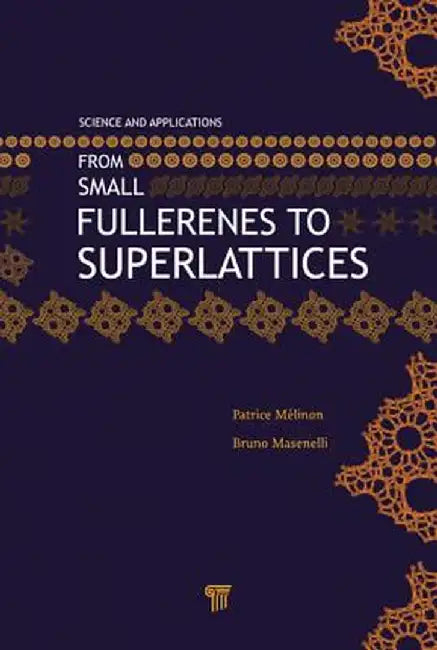 From Small Fullerenes to Superlattices: Science and Applications by Patrice Melinon