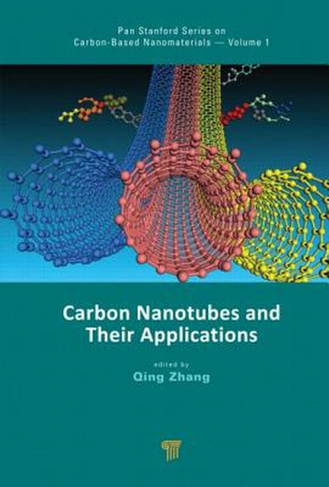 Carbon Nanotubes And Their Applications by Qing Zhang