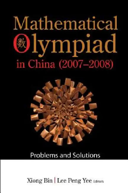 Math Olympiad in China(2007-2008) by Bin Xiong