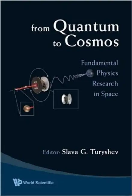 From Quantum to Cosmos: Fundamental Physics Research in Space by Slava G. Turyshev