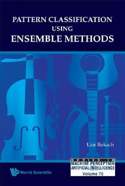 Pattern Classification Using Ense..(V75) by Rokach Lior