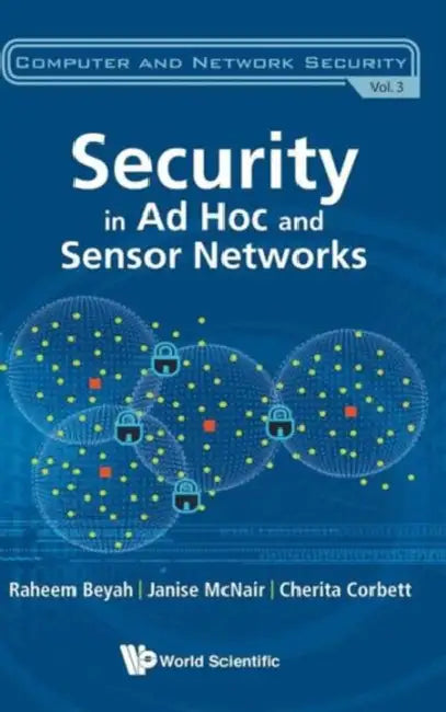 Security in Ad-Hoc and Sensor Networks by Raheem A. Beyah, Cherita L. Corbett, Janise McNair