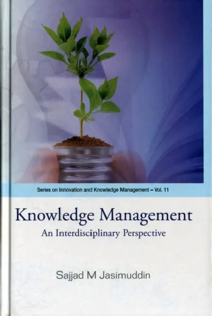 Knowledge Management: An Interdisciplinary Perspective by Sajjad M. Jasimuddin