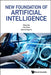 New Foundation Of Artificial Intelligence by Ming (Ntu, S'pore) Xie