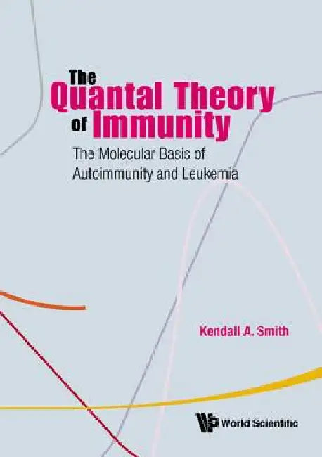 The Quantal Theory of Immunity by Smith Kendall a
