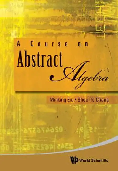 A Course on Abstract Algebra by Eie Minking