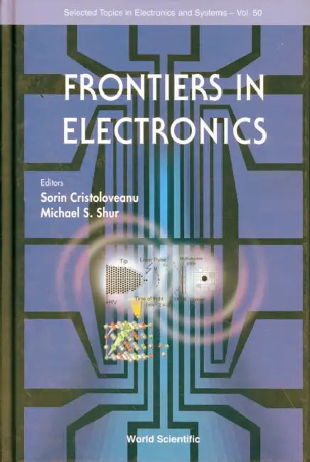 Frontiers in Electronics by Sorin Cristoloveanu, Michael S. Shur