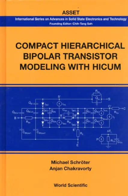 Compact Hierarchical Bipolar Transistor Modeling with Hicum by Michael Schroter, Anjan Chakravorty