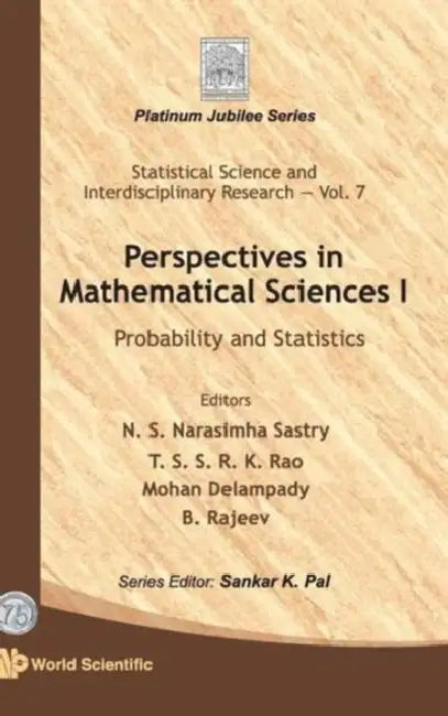 Perspectives in Mathematical Science I: Probability and Statistics by N. S. Narasimha Sastry, Mohan Delampady, B. Rajeev