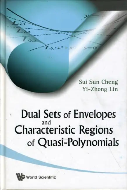 Dual Sets of Envelopes and Characteristic Regions of Quasi-Polynomials by Sui Sun Cheng, Yi-Zhong Lin
