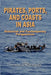 Pirates, Ports, and Coasts in Asia: Historical and Contemporary Perspectives by John Kleinen