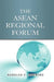 The ASEAN Regional Forum by Rodolfo C. Severino
