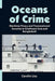 Oceans of Crime: Maritime Piracy and Transnational Security in Southeast Asia and Bangladesh by Carolin Liss