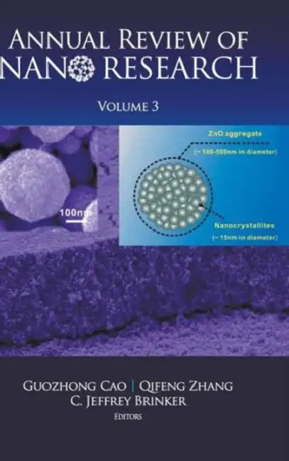 Annual Review of Nano Research, Volume 3 by Guozhong Cao, C. Jeffrey Brinker, Qifeng Zhang