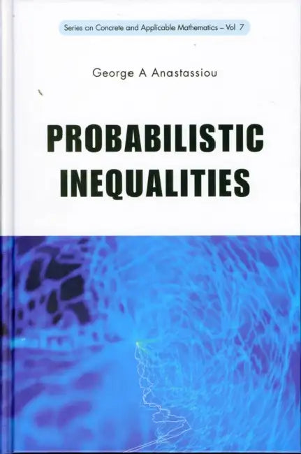 Probabilistic Inequalities by George A. Anastassiou