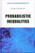 Probabilistic Inequalities by George A. Anastassiou