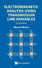 Electromagnetic Analysis Using Transmission Line Variables (2nd Edition) by Maurice Weiner