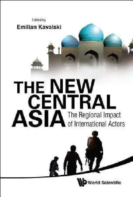 The New Central Asia by Kavalski Emilian