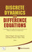 Discrete Dynamics and Difference Equations - Proceedings of the Twelfth International Conference on Difference Equations and Applications by Saber N. Elaydi, Jose Manuel Ferreira, Henrique Oliveira