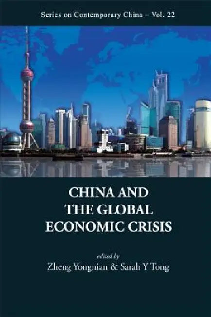 China & the Global Economic Crisis by Yongnian Zheng