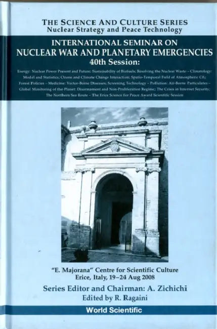 International Seminar on Nuclear War and Planetary Emergencies - 40th Session by Richard C. Ragaini