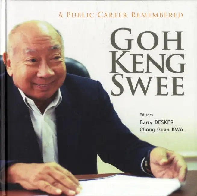 Goh Keng Swee: A Public Career Remembered by Barry Desker, Chong Guan Kwa