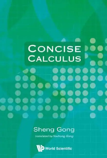 Concise Calculus by Sheng Gong, Youhong Gong