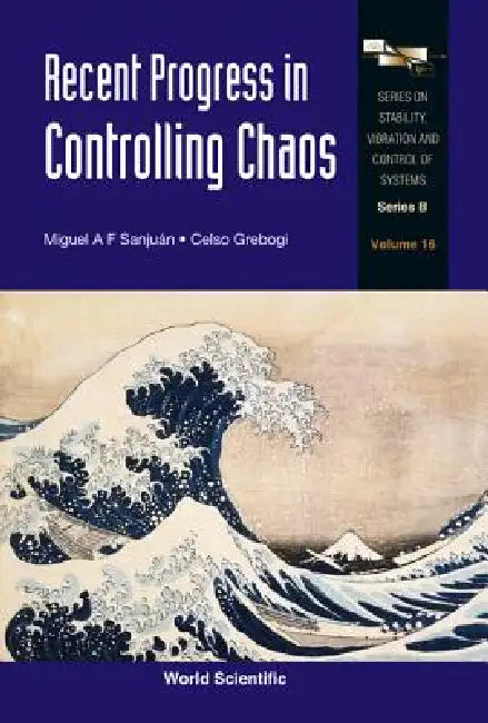 Recent Progress in Controlling Chaos by Sanjuan Miguel a F