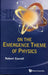 On the Emergence Theme of Physics by Robert W. Carroll
