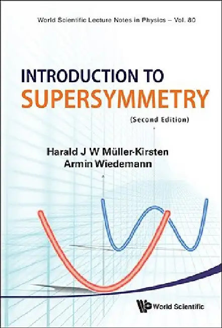 Introduction to Supersymmetry (2nd Edition) by Muller-Kirsten, Harald J. W.