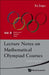 Lecture Notes on Mathematical Olympiad Courses: For Junior Section (in 2 Volumes) by Jiagu Xu