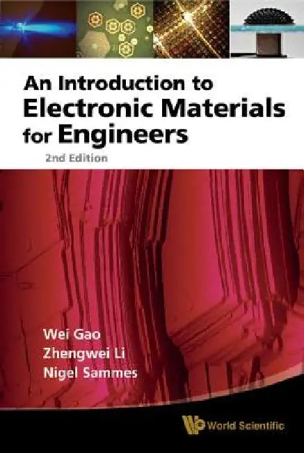 An Introduction To Electronic Materials For Engineers by Wei (Univ Of Auckland, New Zealand) Gao