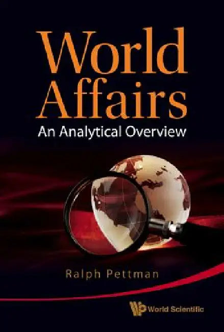 World Affairs: An Analytical Overview by Pettman Ralph