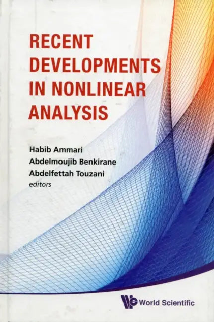 Recent Developments in Nonlinear Analysis - Proceedings of the Conference in Mathematics and Mathematical Physics by Habib Ammari, Abdelmoujib Benkirane, Abdelfettah Touzani