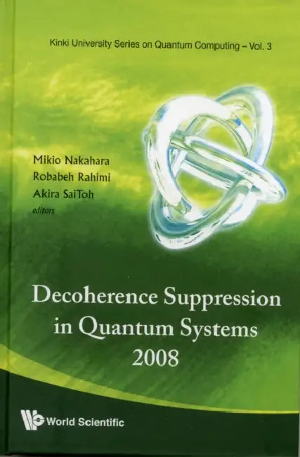 Decoherence Suppression in Quantum Systems 2008 - Proceedings of the Symposium by Mikio Nakahara, Robabeh Rahimi, Akira Saitoh