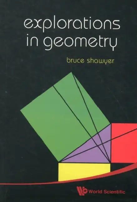 Explorations in Geometry by Bruce Shawyer