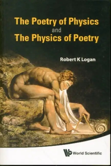 The Poetry of Physics and the Physics of Poetry by Robert K. Logan