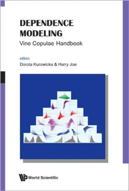 Dependence Modeling: Vine Copula Handbook by Dorota Kurowicka, Harry Joe
